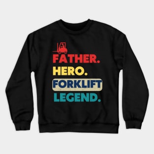Vintage Father Hero Forklift Legend Retro Forklift Crewneck Sweatshirt